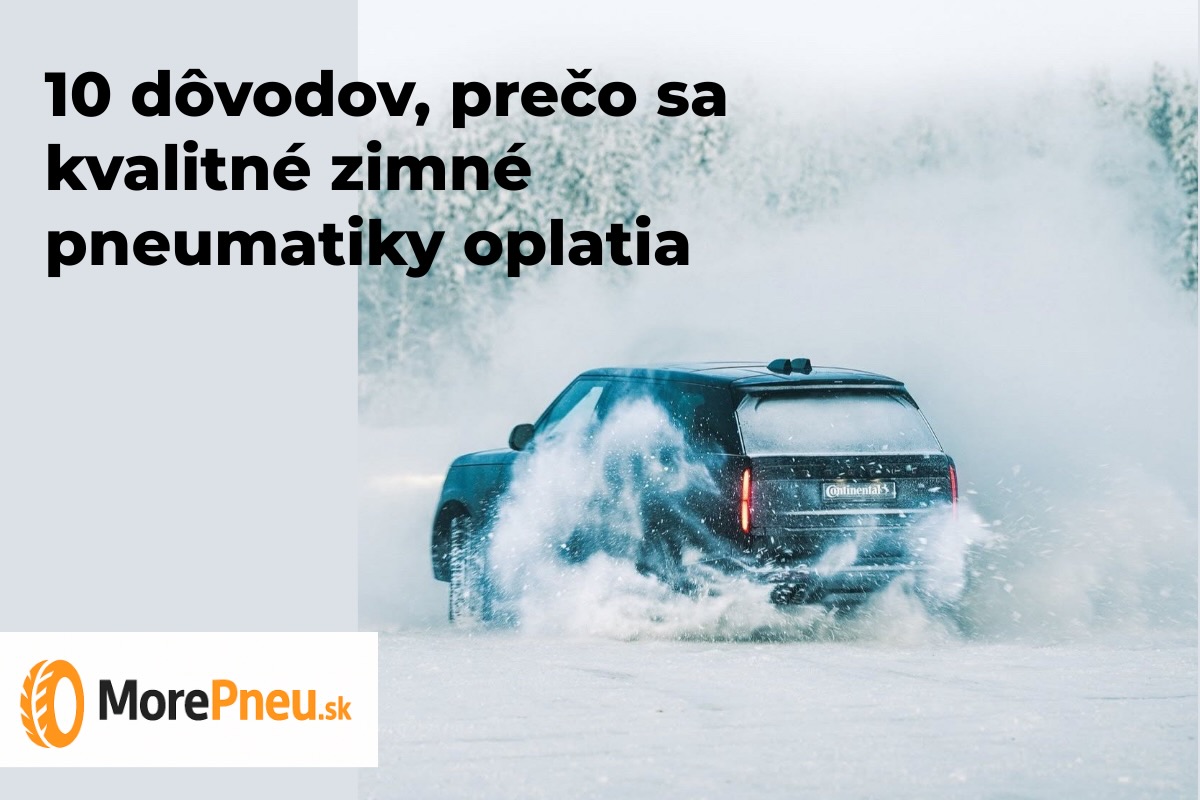 Objavte 10 hlavných výhod, ktoré prinášajú kvalitné zimné pneumatiky.
