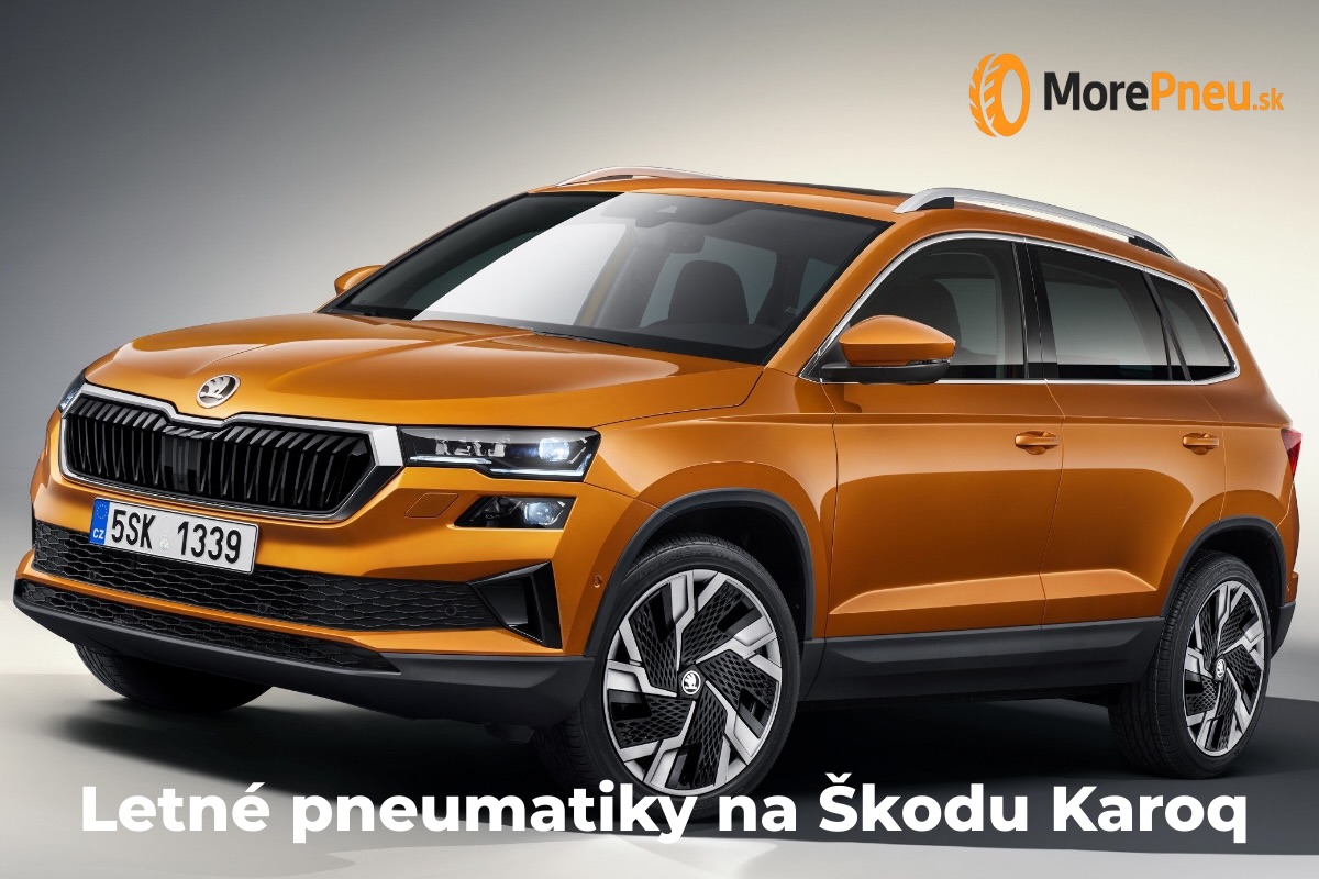 Letné pneumatiky na Škodu Karoq Letné pneumatiky na Škodu Karoq — odporúčané rozmery a modely pre kompaktné SUV
