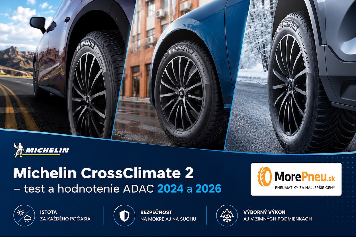 Michelin CrossClimate 2 | Morepneu.sk Michelin CrossClimate 2 – celoročná pneumatika v testoch ADAC 2026 a 2024