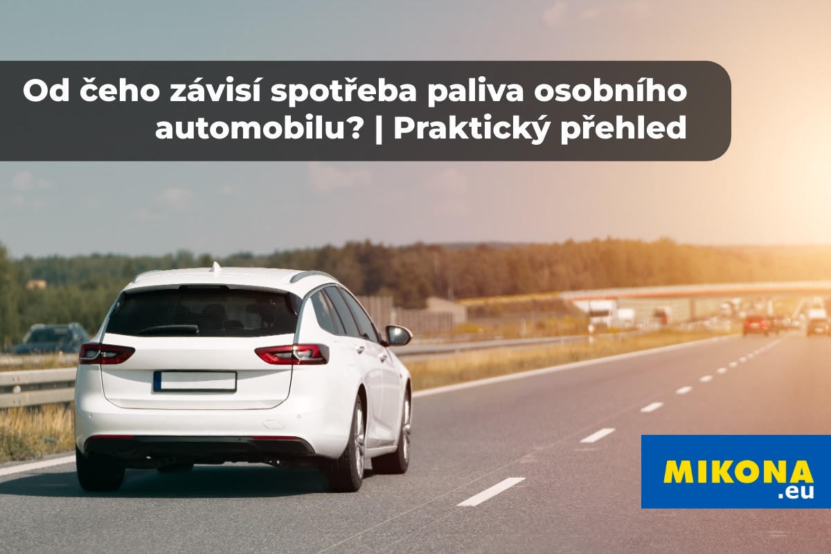 Od čeho závisí spotřeba paliva osobního automobilu? | Praktický přehled