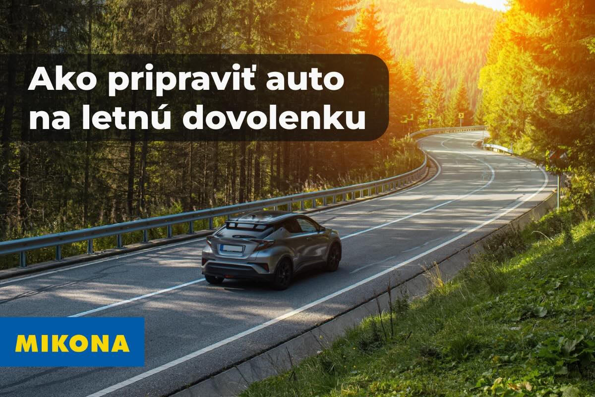 Ako pripraviť auto na dovolenku – pneumatiky, výbavu, servis a tipy pre bezpečnú jazdu. Kontrola, ktorú sa oplatí nepodceniť.