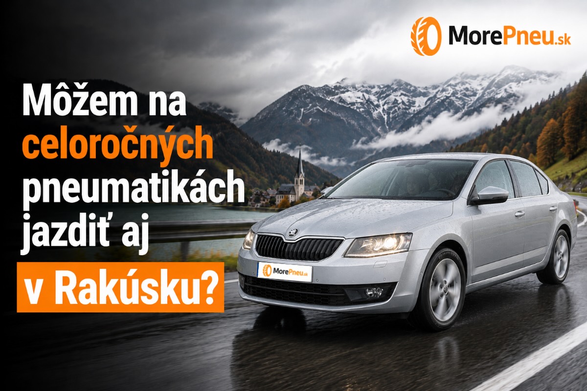 Môžem ísť do Rakúska na celoročných pneumatikách — pravidlá pre slovenských vodičov