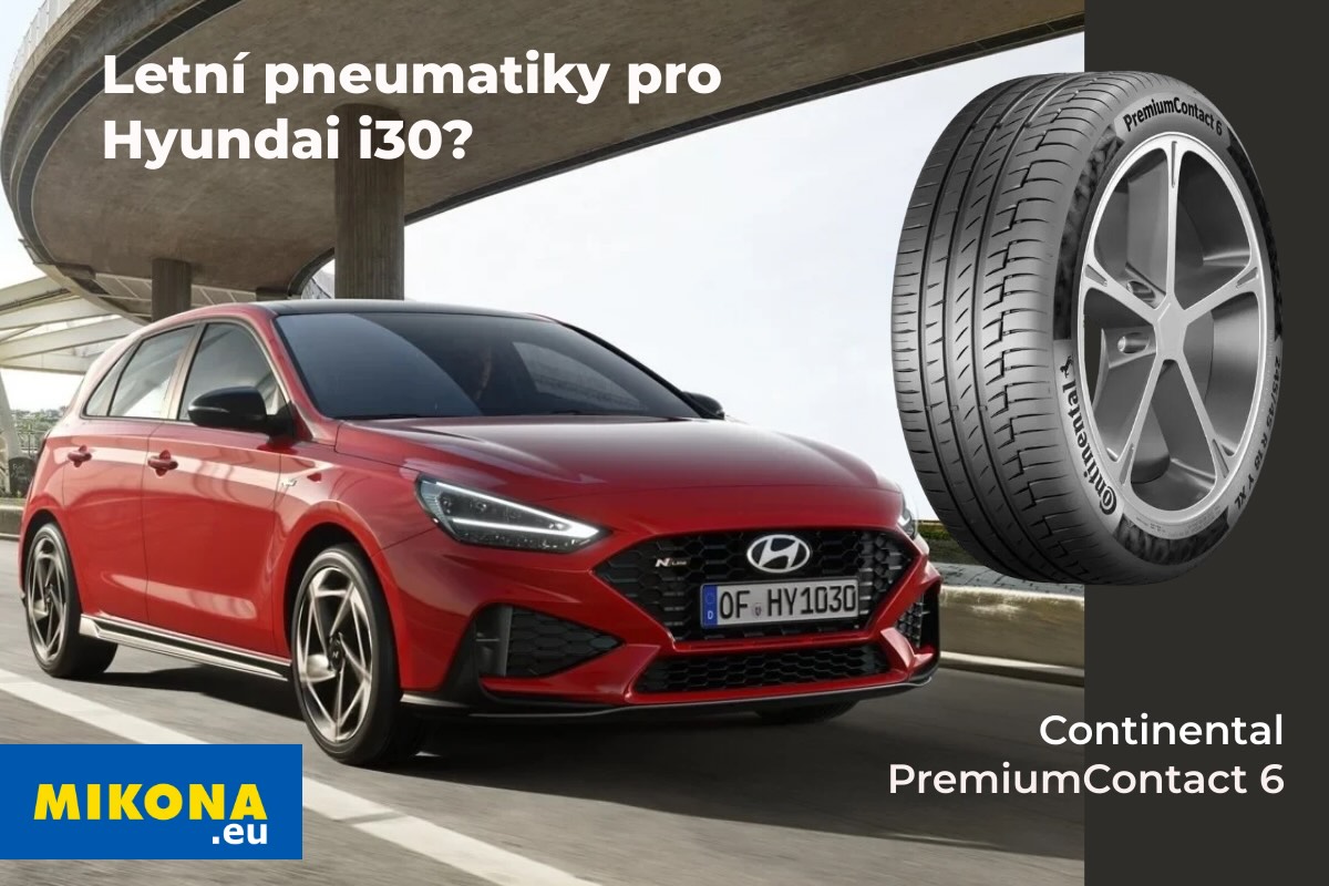 Nejste si jisti, jaké letní pneumatiky zvolit pro Hyundai i30? 