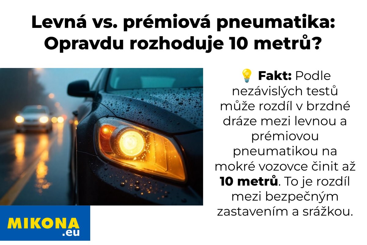 Rozdíl mezi levnou a prémiovou pneumatikou Rozdíl mezi levnou a prémiovou pneumatikou je větší, než si myslíte. Autor - Mikona.eu