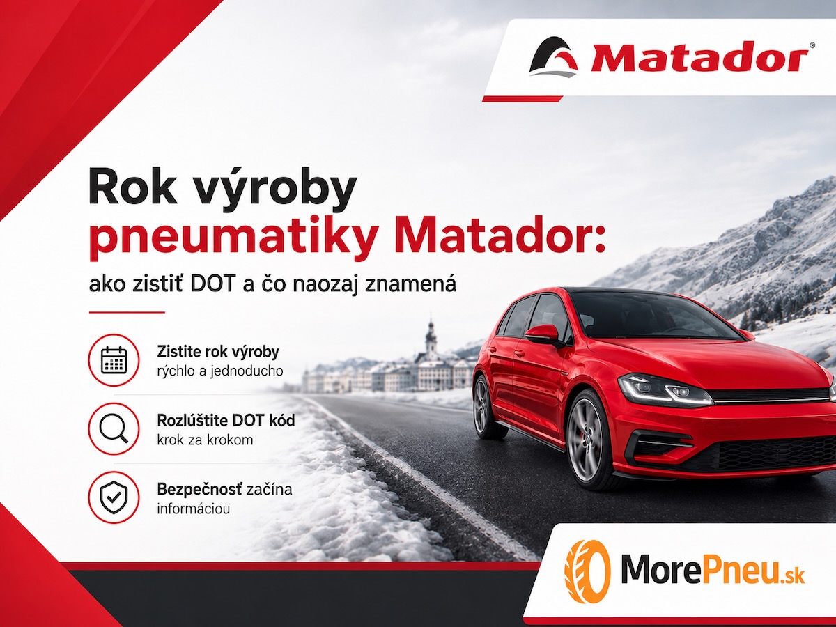 Rok výroby pneumatiky Matador Rok výroby pneumatiky Matador – ako zistiť DOT kód na bočnici pneumatiky
