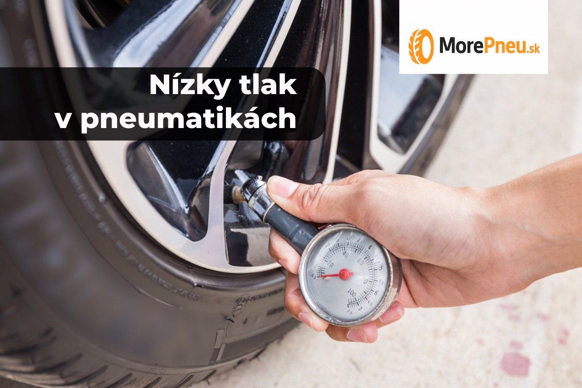 Nízky tlak v pneumatikách zvyšuje spotrebu, skracuje životnosť a ohrozuje bezpečnosť.
