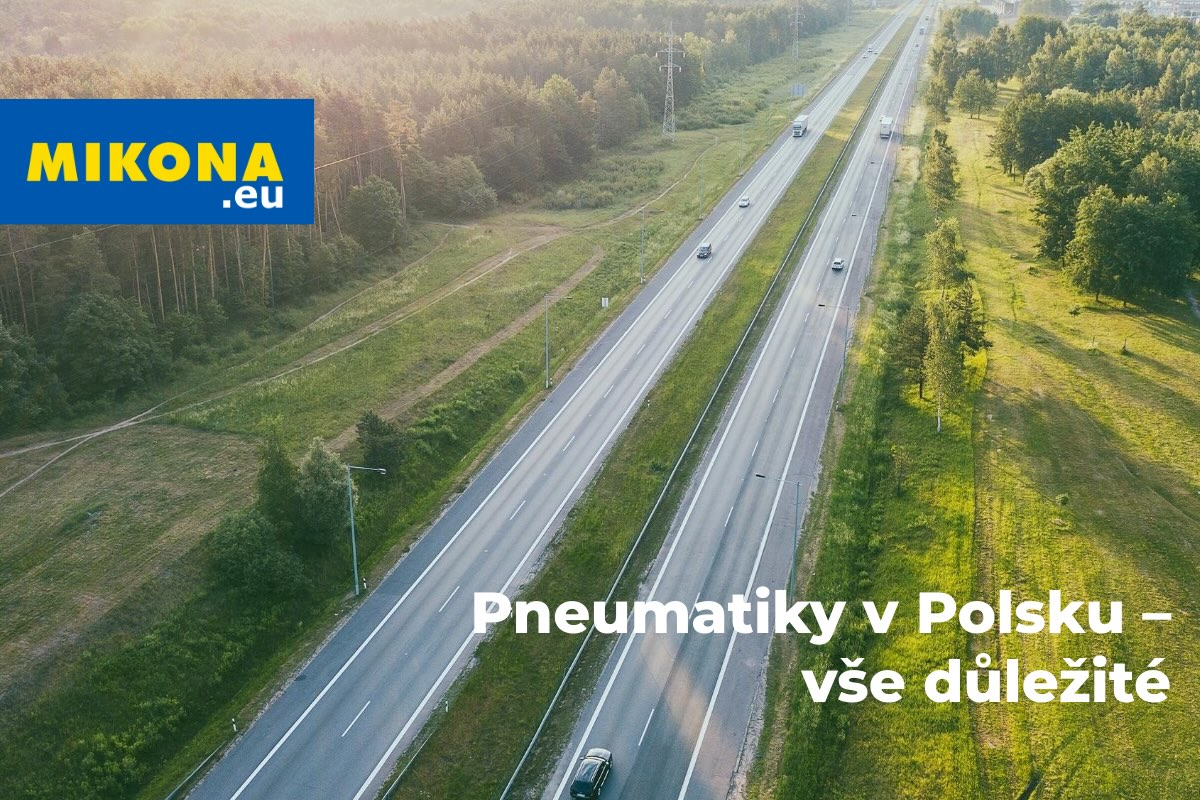 Pneumatiky v Polsku – pravidla a požadavky pro české řidiče