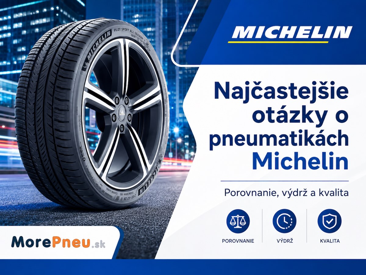 Najčastejšie otázky o pneumatikách Michelin – porovnanie, výdrž a prémiová kvalita