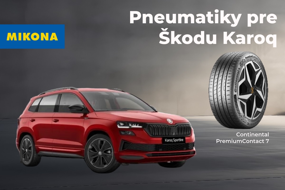 Vyberáte pneumatiky pre Škodu Karoq? Poradíme s výberom overených modelov značiek Continental, Michelin, Goodyear a ďalších.