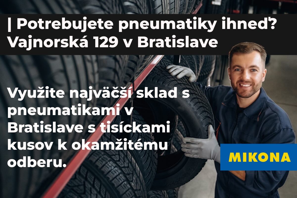 V Mikone na Vajnorskej 129 máme najväčší sklad pneumatík v Bratislave – tisíce kusov ihneď k odberu!