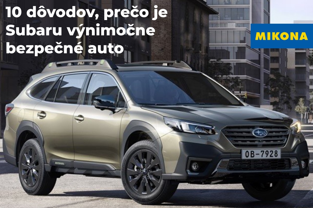 Subaru je symbolom bezpečnosti. Objavte 10 dôvodov, prečo patria tieto autá medzi najspoľahlivejšie na svete.