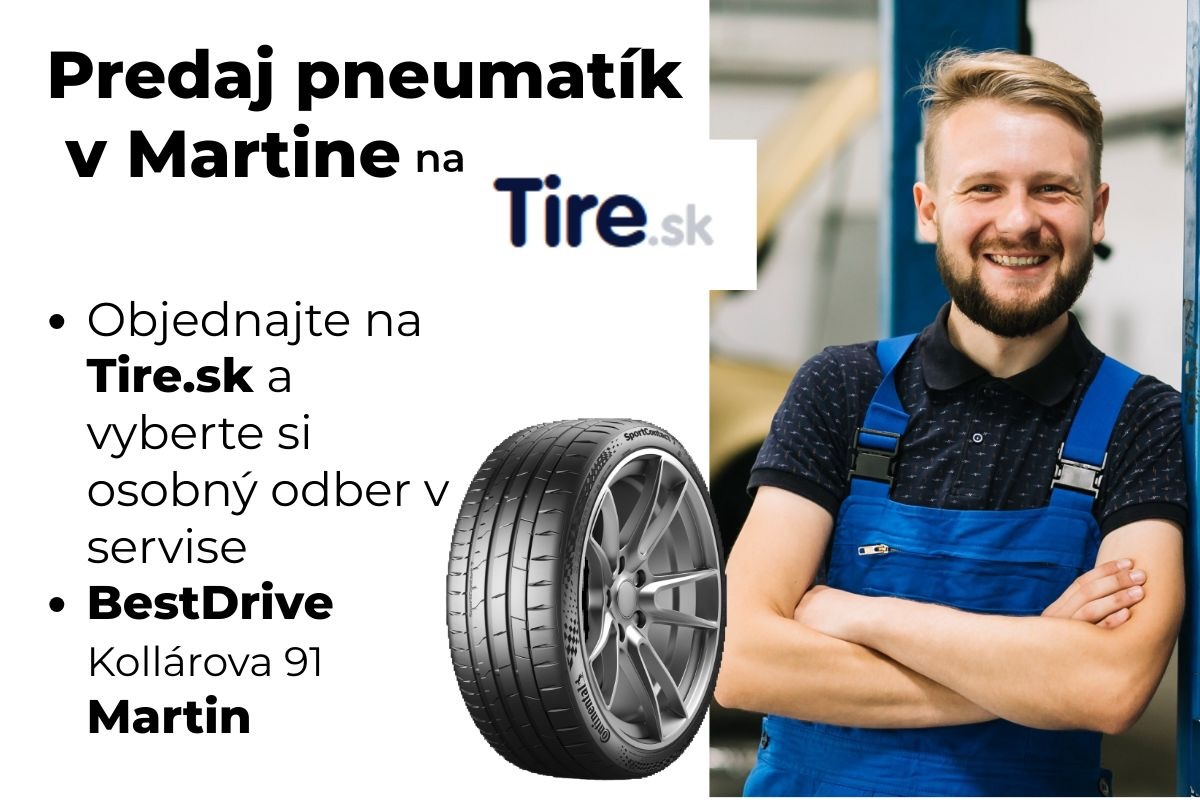 Predaj pneumatík v Martine. Objednajte online na Tire.sk a vyzdvihnite si ich priamo v servise BestDrive.