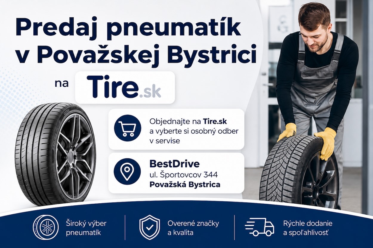 Predaj pneumatík v Považskej Bystrici – objednajte online na Tire.sk a vyzdvihnite v servise BestDrive