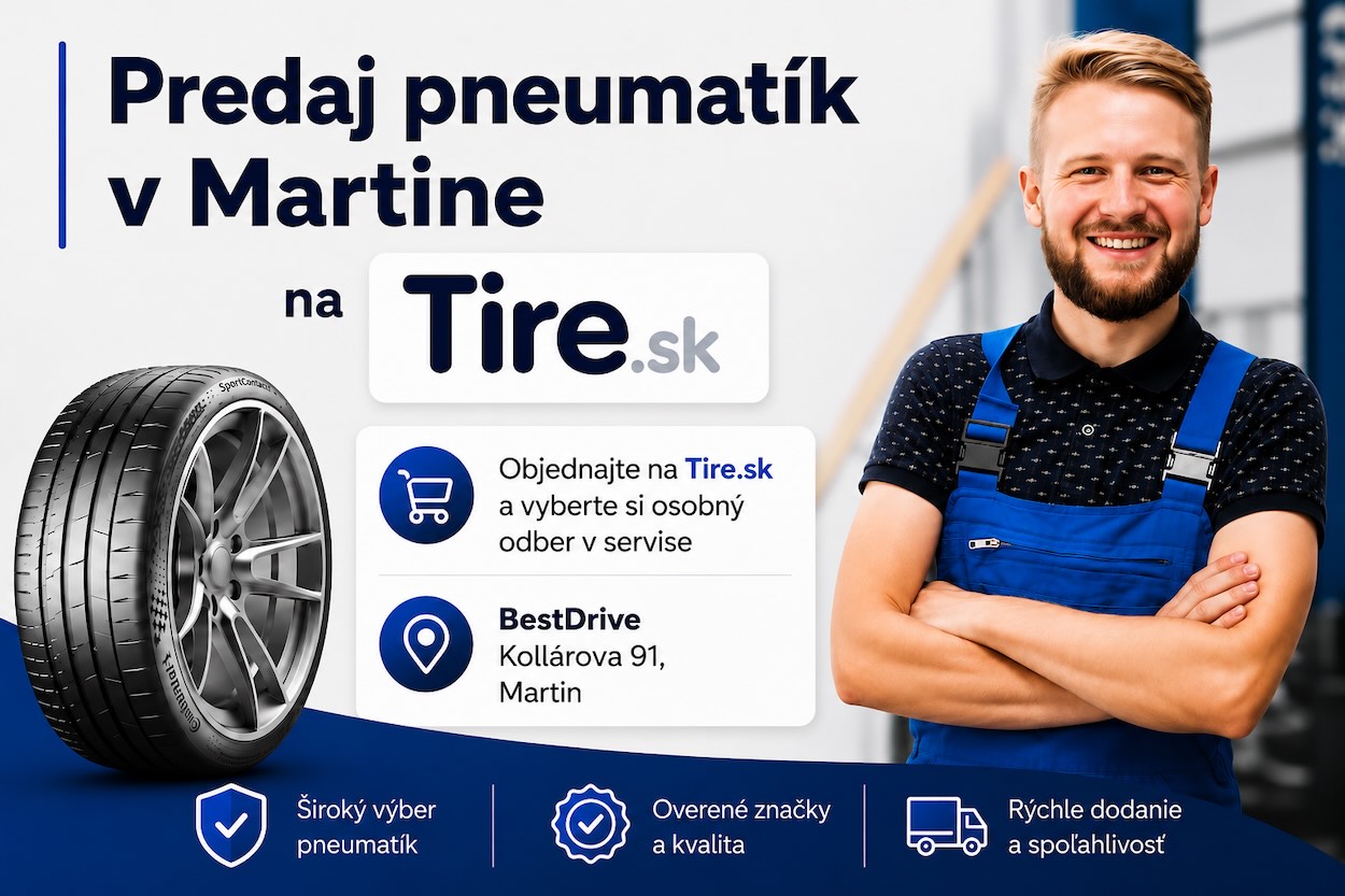 Predaj pneumatík v Martine – objednajte online na Tire.sk a vyzdvihnite v servise BestDrive