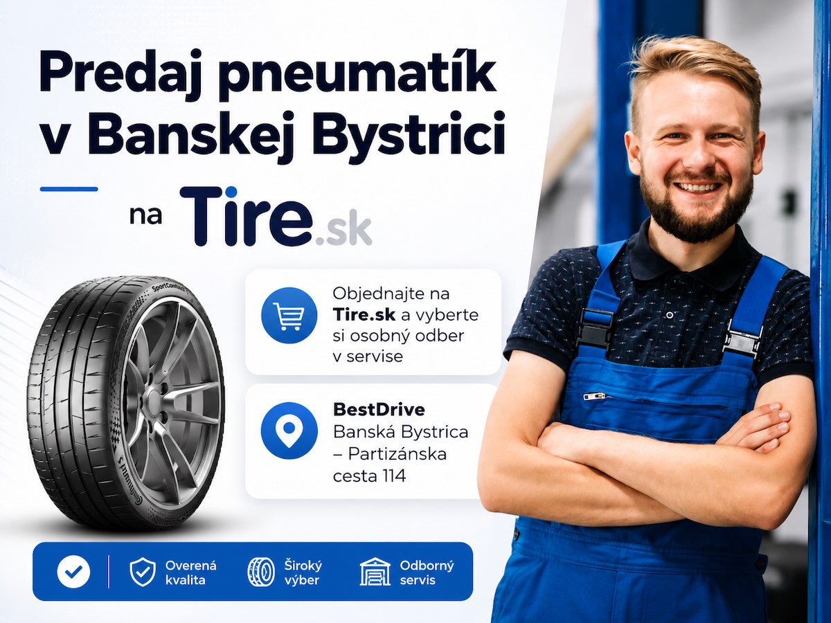 Predaj pneumatík v Banskej Bystrici – objednajte online na Tire.sk a vyzdvihnite v servise BestDrive