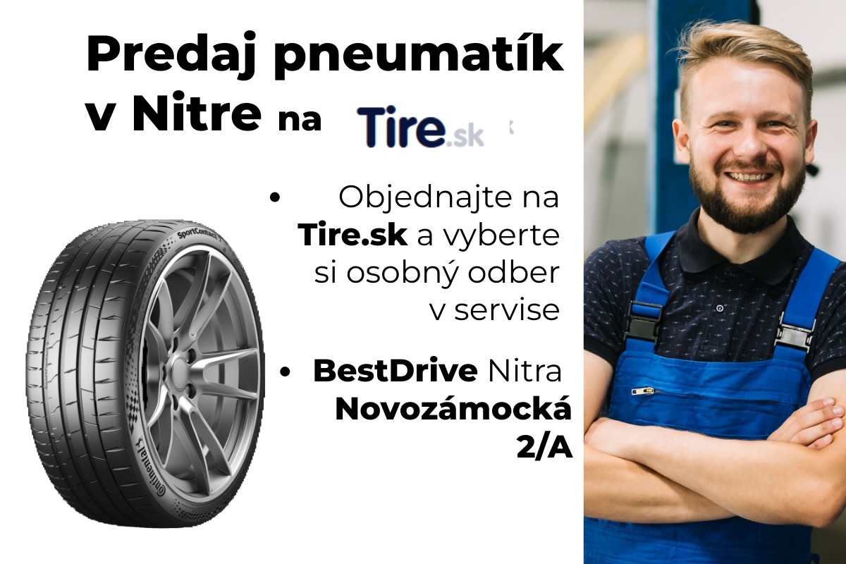 Predaj pneumatík v Nitre. Objednajte pneumatiky online na Tire.sk a vyzdvihnite si ich priamo v servise BestDrive.