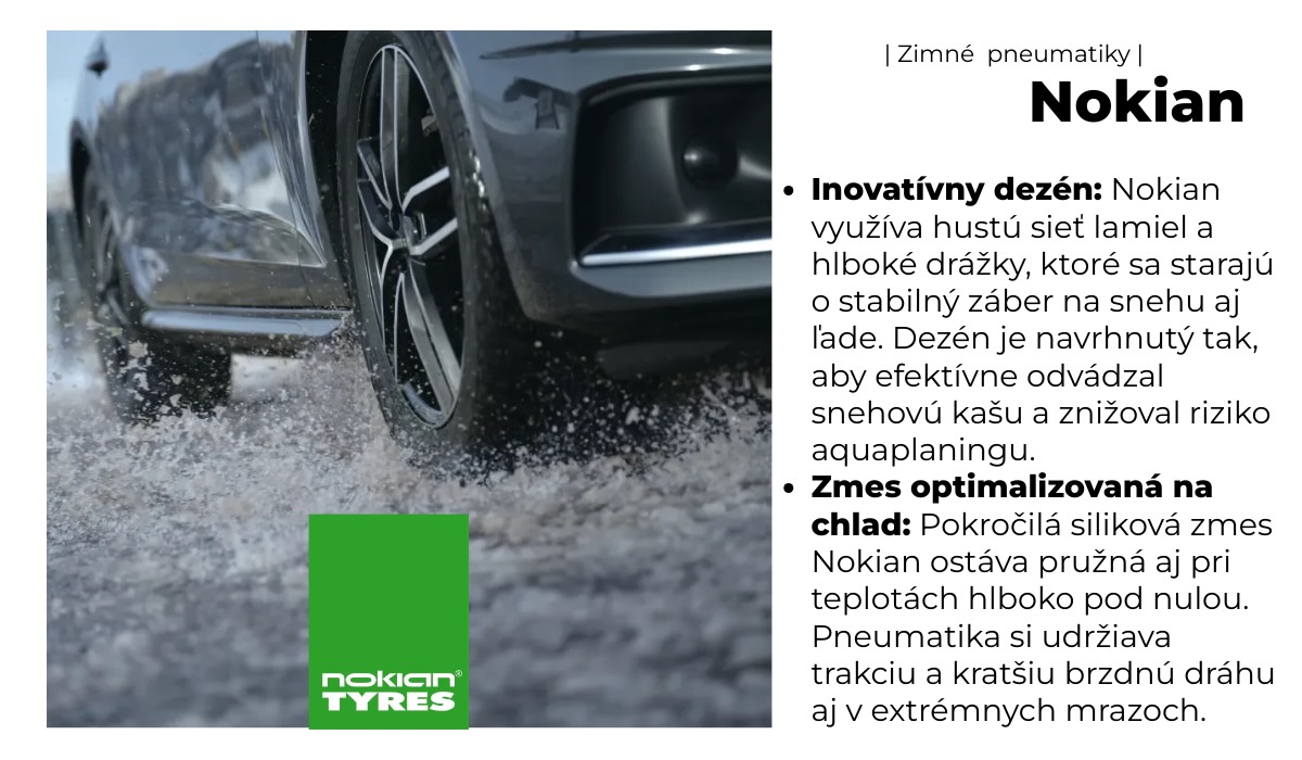 Zimná pneumatika Nokian Zimná pneumatika Nokian so špeciálnym dezénom a lamelami pre bezpečnú jazdu na snehu a ľade
